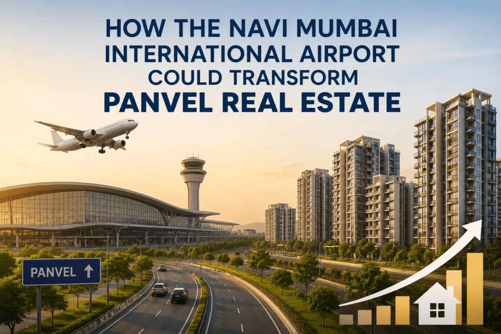 How the Navi Mumbai International Airport Could Transform Panvel Real Estate